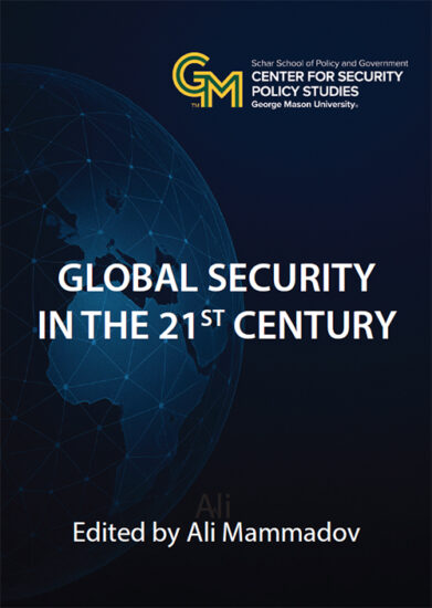 A book cover with an interlocking green and gold G and M in the top right followed by the text, Schar School of Policy and Government, George Mason University. Below that is the text Global 
Security in the 21st Century